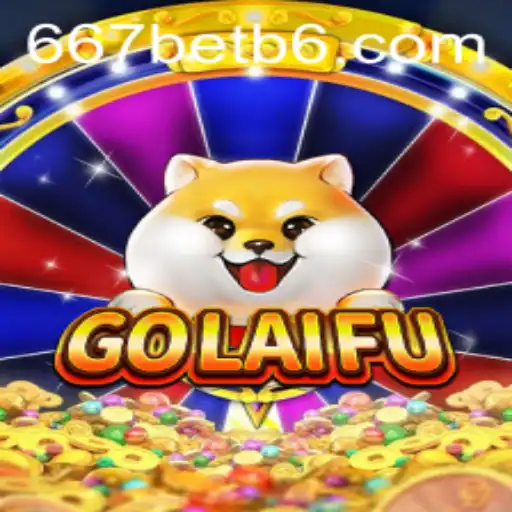 Descubra o Fascinante Mundo de GoLaiFu: O Jogo que Está Conquistando 667bet