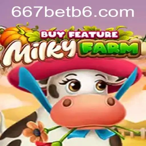 MilkyFarmBuyFeature: O Novo Sucesso do Entretenimento Online na 667bet